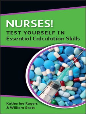 cover image of Nurses! Test Yourself in Essential Calculation Skills